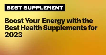 Boost Your Energy with the Best Health Supplements for 2023