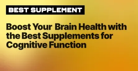 Boost Your Brain Health with the Best Supplements for Cognitive Function