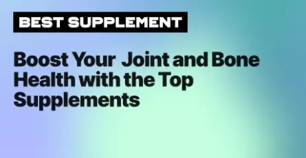 Boost Your Joint and Bone Health with the Top Supplements