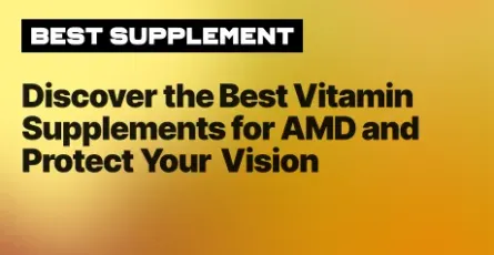Discover the Best Vitamin Supplements for AMD and Protect Your Vision