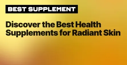 Discover the Best Health Supplements for Radiant Skin