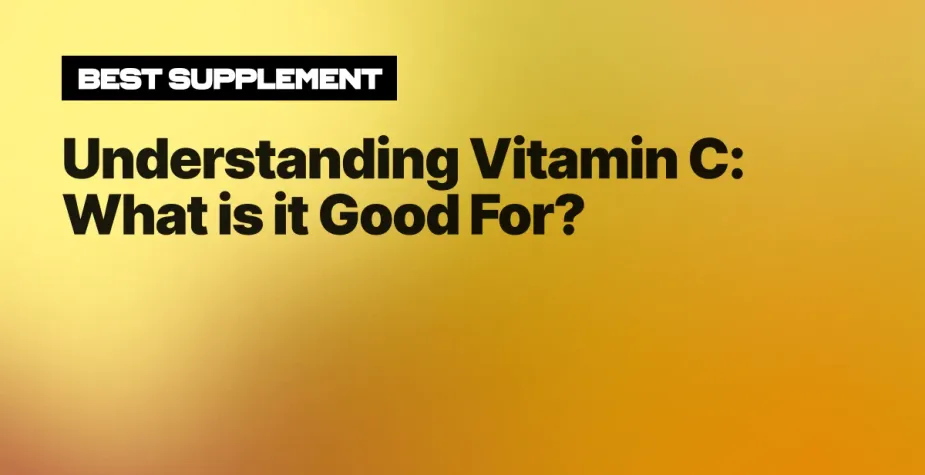 Understanding Vitamin C: What is it Good For?